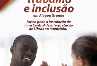 Bosco Carneiro pede a instalação de Central de Interpretação de Libras em Alagoa Grande