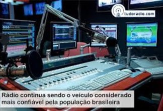 O RÁDIO É MAIS CONFIÁVEL DO QUE TV, SITES, REVISTAS E REDES SOCIAIS:  50% dos Brasileiros confiam nas notícias que ouvem no rádio