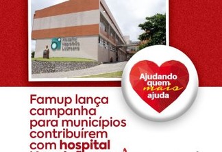 Famup lança campanha ‘Ajudando quem mais ajuda’ para municípios repassarem recursos ao Napoleão Laureano