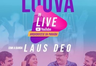 LOUVOR E ADORAÇÃO: Arquidiocese da Paraíba realiza live com a banda Laus Deo nesta segunda (13)