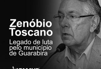 Famup lamenta morte de prefeito de Guarabira, Zenóbio Toscano e destaca atuação política