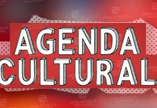 PROGRAME-SE: Confira a agenda cultural da Paraíba para esta sexta-feira (5)