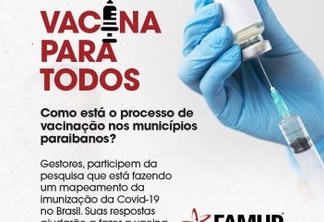 Famup pede para gestores respondam pesquisa ‘Vacina Para Todos’ e afirma que dados agilizam vacinação e fortalecem SUS