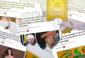 MACONHA COM MORANGO, JULIETTE, PINTO DE WHINDERSSON: Relembre as 20 matérias mais acessadas nos dez anos do Polêmica Paraíba