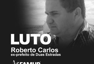 Famup lamenta morte do ex-prefeito de Duas Estradas Roberto Carlos Nunes
