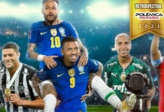ANO DE INCERTEZAS NO ESPORTE: confira os principais acontecimentos do Futebol Brasileiro em 2021