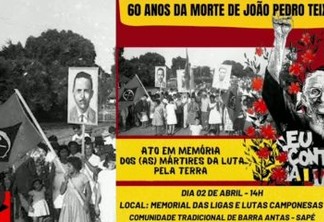 Ato marca 60 anos da morte de João Pedro Teixeira: um dos maiores líderes camponeses do Brasil