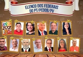 ELENCO DA FEDERAÇÃO: Saiba quem são os candidatos a deputado federal confirmados do PT, PCdoB e PV na Paraíba