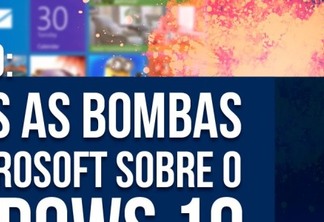 MUITAS NOVIDADES: todas as bombas da Microsoft sobre o Windows 10