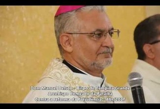 Arcebispo da Paraíba Dom Delson grava mensagem apoiando paralização geral do dia 28 -  “Vamos parar o Brasil”  - OUÇA !