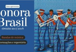 Sesc realiza 21° edição do Sonora Brasil em João Pessoa, Campina Grande e Guarabira