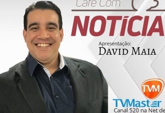 Davi Maia reestreia programa Café com Notícia na TV Master