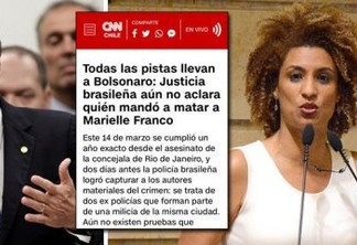CNN CHILE: 'Todas as pistas que levam a Bolsonaro; Justiça brasileira ainda não esclarece quem mandou matar Marielle'