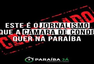 JORNALISTAS AMORDAÇADOS? Câmara de Vereadores do Conde tenta censurar 'Paraíba Já' e SindJor se solidariza