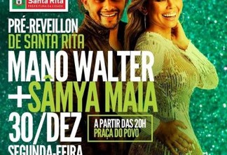 Prefeitura de Santa Rita promove pré-réveillon com Mano Walter e Sâmya Maia
