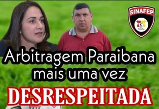 'Arbitragem paraibana mais uma vez desrespeitada': Sindicato dos Árbitros de Futebol do Estado da Paraíba emite nota de repúdio a FPF 