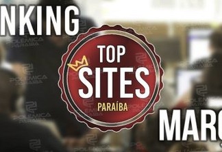 TOP SITES MARÇO: Confira os sites paraibanos de jornalismo mais acessados ao longo do terceiro mês de 2020