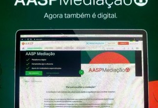 ONLINE: AASP lança Plataforma Digital de Mediação para profissionais da advocacia
