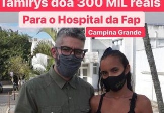Após realizar cirurgia, Tamyris Cordeiro doa 300 mil reais para Hospital da FAP, em Campina Grande 