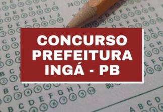 Resultado do concurso da prefeitura de Ingá-PB pode ser antecipado pelo IGEDUC