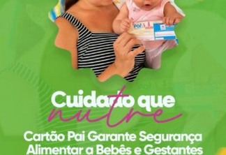 Cuidado que nutre: Cartão Pai garante segurança alimentar a bebês e gestantes
