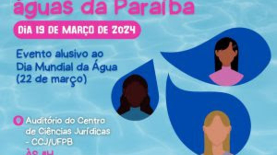 I Encontro de Mulheres pelas Águas da Paraíba acontece em João Pessoa nesta terça-feira (19)