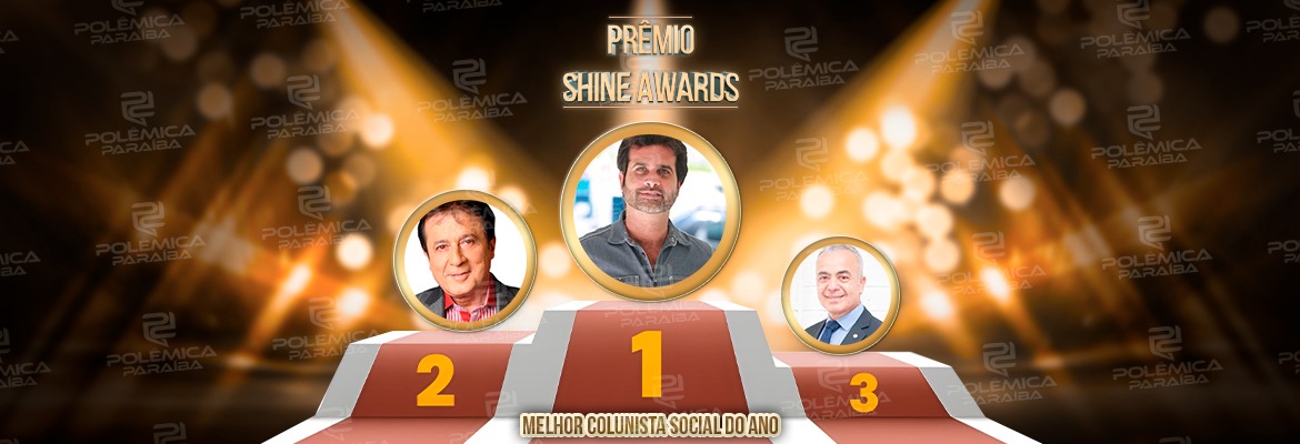 colunista - SHINE AWARDS POLÊMICA PARAÍBA: Celino Neto é eleito o melhor Colunista Social de 2023 na PB; veja o ranking 
