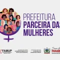 Governo divulga lista de municípios homologados para o Selo Social Prefeitura Parceira das Mulheres