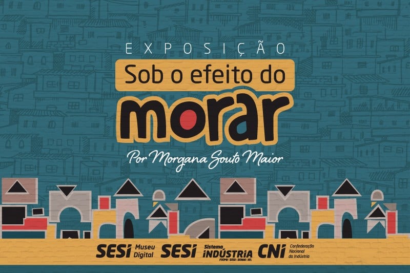 Exposição “Sob o efeito do morar” estreia no SESI Museu Digital com obras de Morgana Souto Maior
