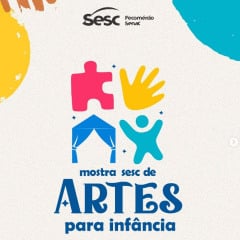 João Pessoa: Mostra Sesc de Artes para a Infância transforma o Sesc em palco de encantamento