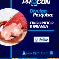 Procon/Patos divulga pesquisa de preço de carne, frango e bandeja de ovos que teve redução no valor com pagamento à vista
