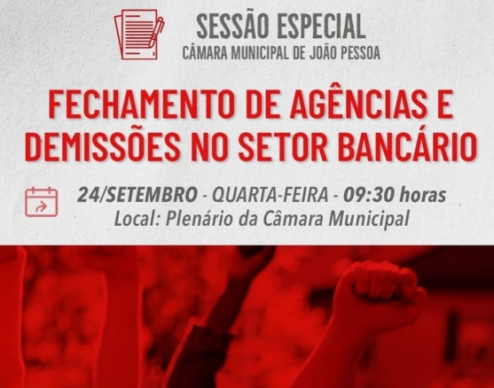 CMJP realiza sessão especial para discutir fechamento de agências e demissões no setor bancário