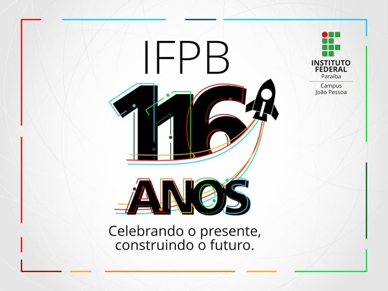 IFPB Campus João Pessoa celebra 116 anos com programação especial